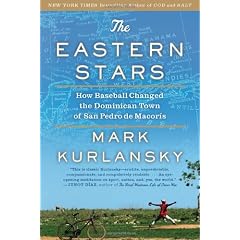 The Eastern Stars: How Baseball Changed the Dominican Town of San Pedro de Macoris
