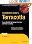 The Definitive Guide to Terracotta: Cluster the JVM for Spring, Hibernate and POJO Scalability (Expert's Voice in Open Source)