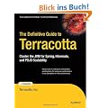 The Definitive Guide to Terracotta: Cluster the JVM for Spring, Hibernate and POJO Scalability (Expert's Voice in Open Source)