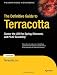 The Definitive Guide to Terracotta: Cluster the JVM for Spring, Hibernate and POJO Scalability (Expert's Voice in Open Source)