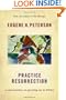 Practice Resurrection: A Conversation on Growing Up in Christ