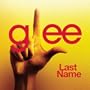 Last Name (Glee Cast Version Feat. Kristin Chenoweth)