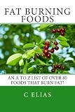 Fat Burning Foods: An A-Z list of Foods that Burn Fat to Start a Healthy Diet