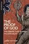 The Proof of God: The Debate that Shaped Modern Belief