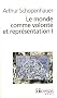 Le monde comme volont� et repr�sentation : Tome 1