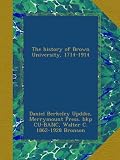 The history of Brown University, 1714-1914