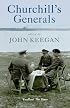 CHURCHILL'S GENERALS (Cassell Military Paperbacks)