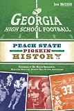 Georgia High School Football: Peach State Pigskin History (GA)