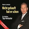 H&ouml;rbuch Nicht gekauft hat er schon: So denken Top-Verkäufer (Live Mitschnitt)