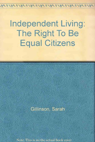Independent Living: The Right To Be Equal Citizens