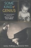 Some Kind of Genius: The Extraordinary Journey of Musical Savant Tony DeBlois