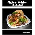 Mexican Cuisine (The Basics!)'