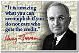 It Is Amazing What You Can Accomplish If You Do Not Care Who Gets the Credit - Harry Truman - NEW Classroom Poster