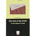 Des clics et des droits : Le droit appliqu� � l'image