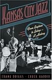 Kansas City Jazz: From Ragtime to Bebop--A History