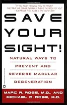 Save Your Sight!: Natural Ways to Prevent and Reverse Macular Degeneration