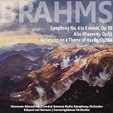 Brahms: Symphony No. 4 in E Minor, Op. 98 - Alto Rhapsody, Op. 53 - Variations on a Theme of Haydn, Op. 56a