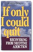 If Only I Could Quit: Recovering From Nicotine Addiction