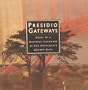 Presidio Gateways: Views of a National Landmark at San Francisco's Golden Gate