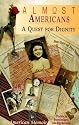 Almost Americans: A Quest for Dignity (Red Crane Literature Series)