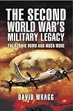 The Second World War's military legacy : the atomic bomb and much more