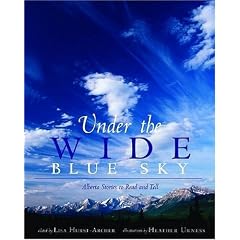 Under the Wide Blue Sky: Alberta Stories to Read and Tell