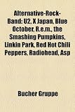 Alternative-Rock-Band: U2, X Japan, Blue October, Save Our Souls, the Smashing Pumpkins, Fall Out Boy, Linkin Park, Red Hot Chili Peppers: U2, X ... Rage Against the Machine, Radiohead