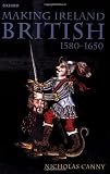Buy : Making Ireland British, 1580-1650