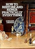 How to restore and repair practically everything