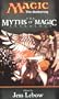 The Myths of Magic: A Magic: The Gathering Anthology