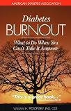 Diabetes Burnout: What to Do When You Cant Take It Anymore by Polonsky Ph.D., William H. 1st (first) Edition (11/1/1999)