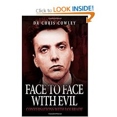 Face to Face with Evil: Conversations with Ian Brady