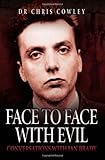 Face to face with evil : conversations with Ian Brady