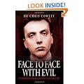 Face to Face with Evil: Conversations with Ian Brady