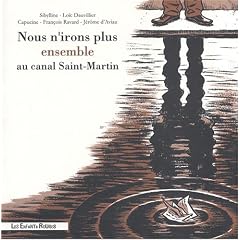 Nous n'irons plus ensemble au canal Saint-Martin