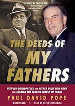 The Deeds of My Fathers: How My Grandfather and Father Built New York and Created the Tabloid World of Today