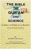 The Bible, the Qu'ran and Science: The Holy Scriptures Examined in the Light of Modern Knowledge