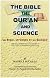 The Bible, the Qu'ran and Science: The Holy Scriptures Examined in the Light of Modern Knowledge