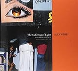The suffering of light : thirty years of photographs