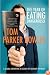 The Year of Eating Dangerously: A Global Adventure in Search of Culinary Extremes