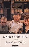 Drink to the bird : a memoir