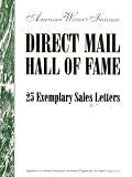 Direct Mail Hall of Fame- 25 Exemplary Sales Letters (American Writer's Institute)
