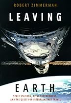 Leaving Earth: Space Stations, Rival Superpowers, and the Quest for Interplanetary Travel