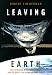 Leaving Earth: Space Stations, Rival Superpowers, and the Quest for Interplanetary Travel Image of Leaving Earth: Space Stations, Rival Superpowers, and the Quest for Interplanetary Travel