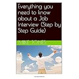 everything you need to know about a job interview step by step guide