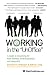 Working in the UnOffice: A Guide to Coworking for Indie Workers, Small Businesses, and Nonprofits