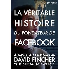 La revanche d'un solitaire. La v�ritable histoire du fondateur de Facebook.