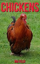 Chickens: Children Book of Fun Facts & Amazing Photos on Animals in Nature - A Wonderful Chickens Book for Kids aged 3-7 Chickens: Children Book of Fun Facts & Amazing Photos on Animals in Nature - A Wonderful Chickens Book for Kids aged 3-7