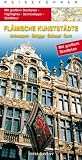 City Guide Fl&auml;mische Kunstst&auml;dte: Antwerpen, Br&uuml;gge, Br&uuml;ssel, Gent - Christel Lemmens