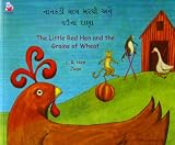 Nānakaḍī Lāla Maraghī ane cane ghaunnā dāṇā = the little red hen and the grains of wheat